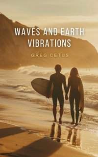 Waves and Earth Vibrations - Greg Cetus - audiobook
