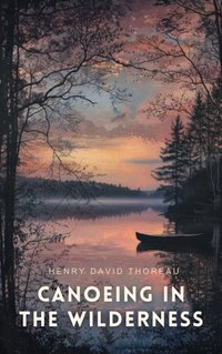 Canoeing in the Wilderness - Henry David Thoreau - audiobook