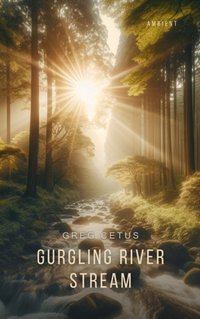 Gurgling River Stream - Greg Cetus - audiobook