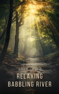Relaxing Babbling River - Greg Cetus - audiobook