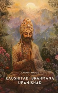 Kaushitaki Brahmana Upanishad - Anonymous - audiobook