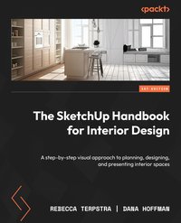 The SketchUp Handbook for Interior Design - Rebecca Terpstra - ebook