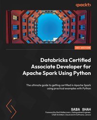 Databricks Certified Associate Developer for Apache Spark Using Python - Saba Shah - ebook
