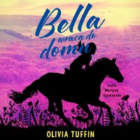Bella wraca do domu - Olivia Tuffin - audiobook
