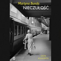 Nieczułość - Martyna Bunda - audiobook