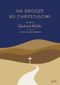 Na drodze ku Chrystusowi - Gerhard Müller - ebook