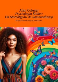 Psychologia Kobiet: Od Stereotypów do Samorealizacji - Alan Coleger - ebook