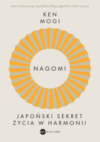 Nagomi. Japoński sekret życia w harmonii - Ken Mogi - ebook
