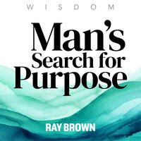 Man's Search for Purpose - Ray Brown - audiobook