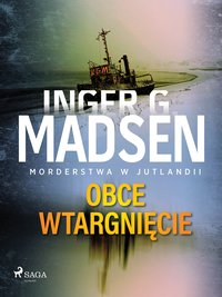 Morderstwa w Jutlandii: Obce wtargnięcie - Inger Gammelgaard Madsen - ebook