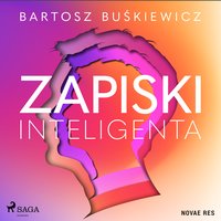 Zapiski inteligenta - Bartosz Buśkiewicz - audiobook