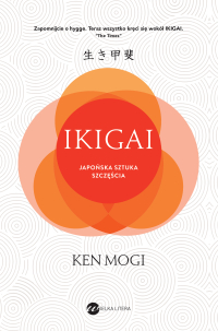 Ikigai. Japońska sztuka szczęścia. Wydanie 2 - Ken Mogi - ebook