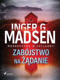 Morderstwa w Jutlandii: Zabójstwo na żądanie - Inger Gammelgaard Madsen - ebook