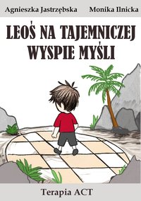 Leoś na Tajemniczej Wyspie Myśli - Agnieszka Jastrzęsbka Monika Ilnicka - ebook