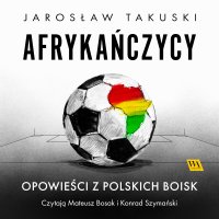 Afrykańczycy - Jarosław Takuski - audiobook