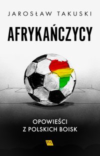 Afrykańczycy - Jarosław Takuski - ebook