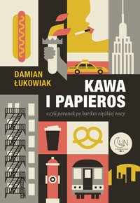 Kawa i papieros czyli poranek po bardzo ciężkiej nocy - Damian Łukowiak - ebook