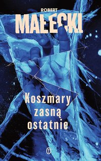 Koszmary zasną ostatnie - Robert Małecki - ebook