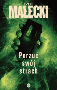 Porzuć swój strach - Robert Małecki - ebook