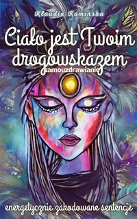 Ciało jest Twoim drogowskazem - Klaudia Kaminska - ebook