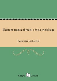 Ekonom-tragik: obrazek z życia wiejskiego - Kazimierz Laskowski - ebook