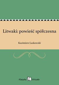 Litwaki: powieść spółczesna - Kazimierz Laskowski - ebook