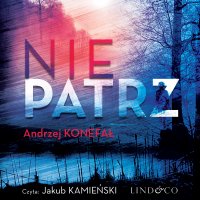 Nie patrz - Andrzej Konefał - audiobook