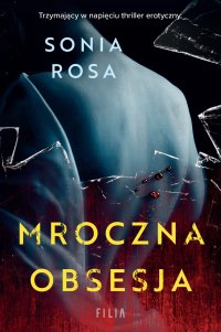 Mroczna obsesja - Sonia Rosa - ebook