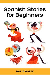 Spanish Stories for Beginners - Daria Galek - ebook