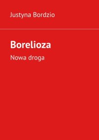 Borelioza - Justyna Bordzio - ebook