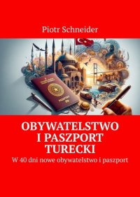Obywatelstwo i paszport turecki - Piotr Schneider - ebook