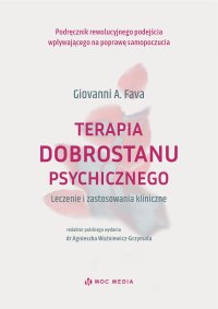 Terapia dobrostanu psychicznego. Leczenie i zastosowania kliniczne - prof. Giovanni A. Fava - ebook