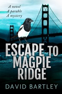 Escape To Magpie Ridge - David Bartley - ebook