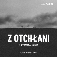 Z otchłani - Krzysztof A. Zajas - audiobook