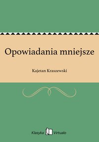 Opowiadania mniejsze - Kajetan Kraszewski - ebook
