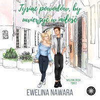 Tysiąc powodów, by uwierzyć w miłość - Ewelina Nawara - audiobook