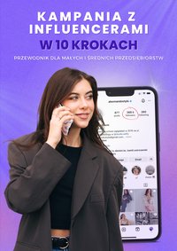 Kampania z influencerami w 10 krokach - Dominika Kaczmarek-Ciesielska - ebook