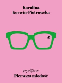 Pierwsza młodość - Karolina Korwin Piotrowska - ebook