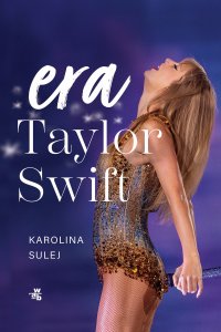 Era Taylor Swift - Karolina Sulej - ebook