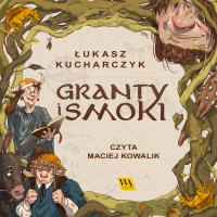 Granty i smoki - Łukasz Kucharczyk - audiobook