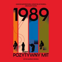 1989. Pozytywny mit - Marcin Napiórkowski - audiobook