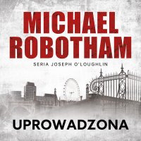 Uprowadzona - Michael Robotham - audiobook