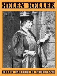 Helen Keller in Scotland - Helen Keller - ebook