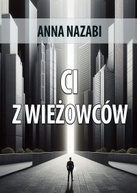 Ci z wieżowców - Anna Nazabi - ebook