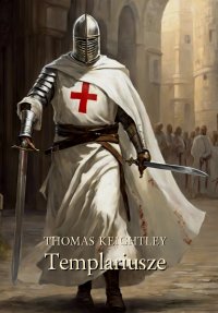 Templariusze - Thomas Keightley - ebook