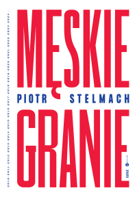 Męskie Granie - Piotr Stelmach - ebook