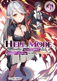 Hell Mode. Unterforderter Hardcore-Gamer findet die ultimative Challenge in einer anderen Welt. Band 4 - Hamuo - ebook