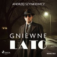 Gniewne lato - Andrzej Szynkiewicz - audiobook