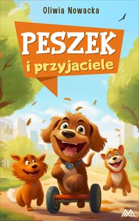 Peszek i przyjaciele - Oliwia Nowacka - ebook