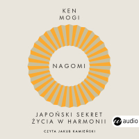 Nagomi. Japoński sekret życia w harmonii - Ken Mogi - audiobook